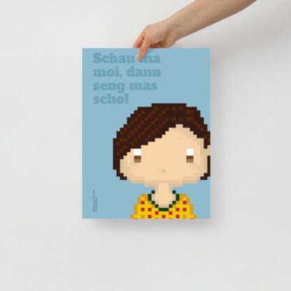 Bavaria Pixel Poster “Schau ma moi, dann seng mas scho!” aus der Edition Bayerische Redensart