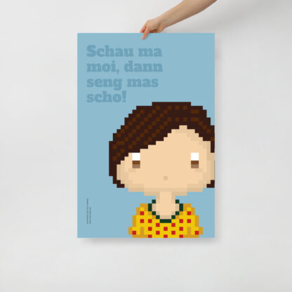 Bavaria Pixel Poster “Schau ma moi, dann seng mas scho!” aus der Edition Bayerische Redensart